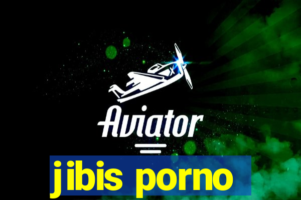 jibis porno